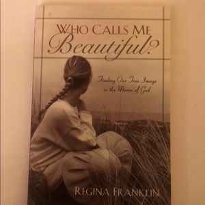 NEW Book Who Calls Me Beautiful?: Finding Our True Image in the Mirror of God